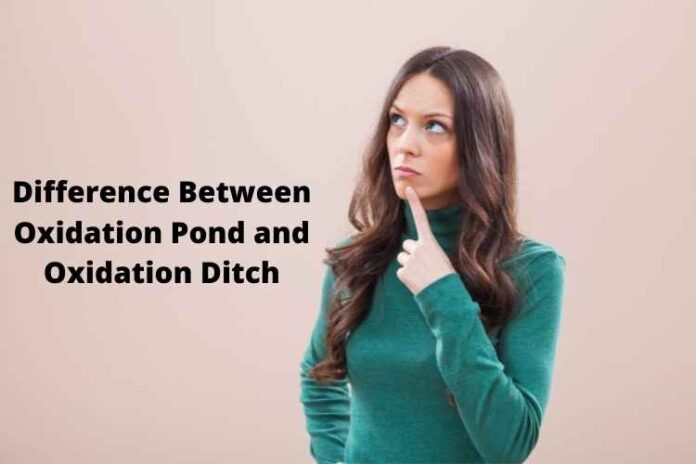 Difference Between Oxidation Pond and Oxidation Ditch