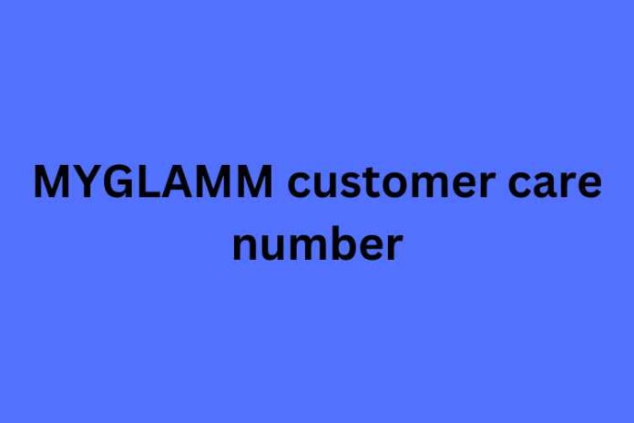 MYGLAMM customer care number